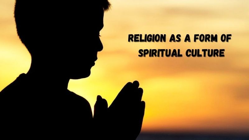 Religion as a Form of Spiritual Culture
